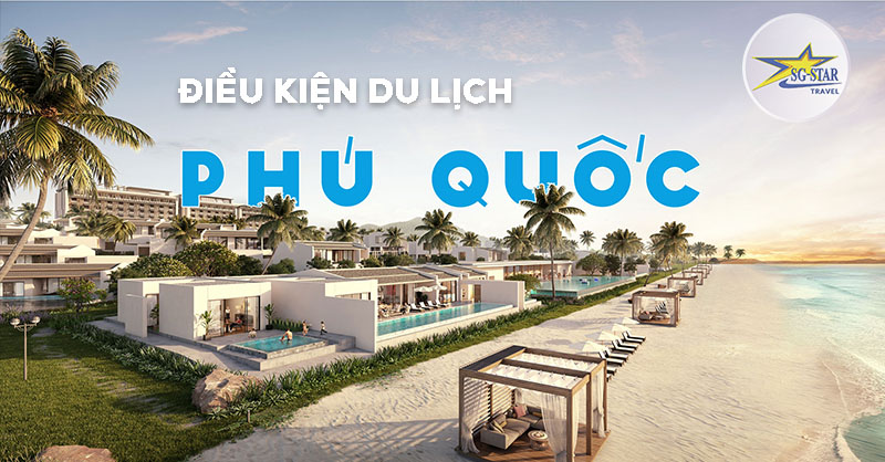 Điều kiện đi tour Phú Quốc tết 2022 bạn cần biết