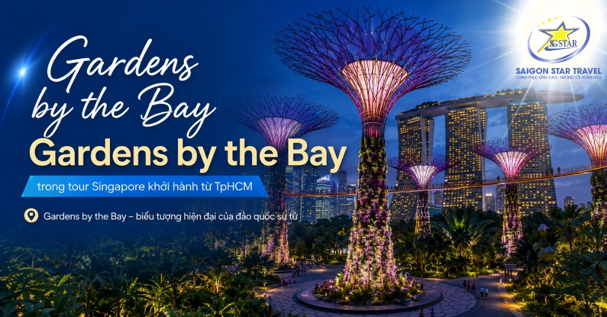 Gardens by the Bay trong tour Singapore 3 ngày 2 đêm khách sạn 4 sao trung tâm