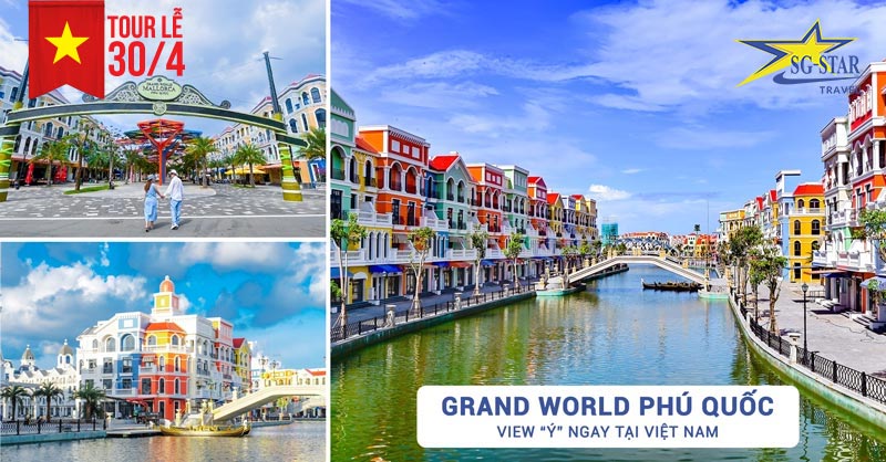 Tour Phú Quốc 3 Ngày 2 Đêm - Bao Vé Máy Bay Khứ Hồi Lễ 30/4 | Saigon Star Travel grand world phu quoc 2