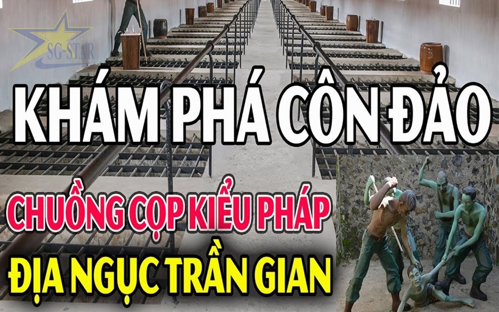 Du lịch Côn Đảo 3 ngày 2 đêm tự túc | Saigon Star Travel Chuồng cọp Côn Đảo - Địa ngục trần gian