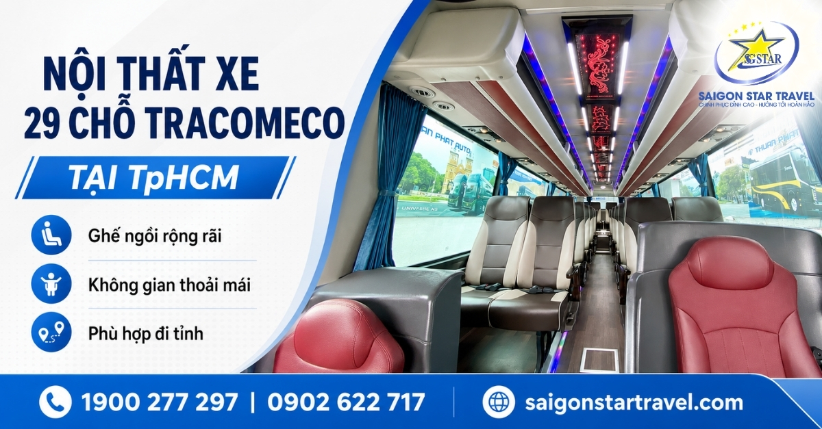 Thuê xe 29C đi tỉnh từ TpHCM | Xe Tracomeco khoang khách rộng và hành lý thoải mái