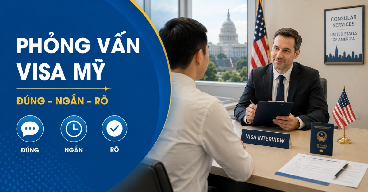 Phỏng vấn Visa thăm thân Mỹ