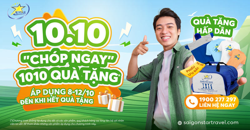 FLASH SALE 10.10 - “CHÓP NGAY” 1010 QUÀ TẶNG | Saigon Star Travel Saigon Star Travel khuyến mãi ngày 10 tháng 10
