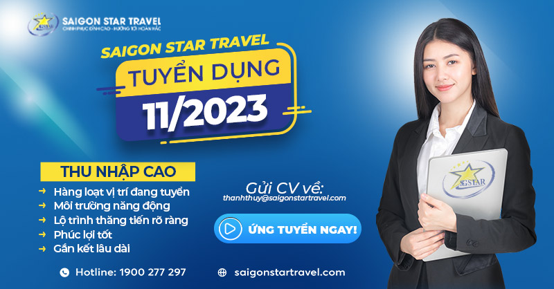 Saigon Star Travel Tuyển Dụng Đợt Tháng 11 năm 2023, Đợt Mới Nhất | Saigon Star Travel Saigon Star Travel Tuyển Dụng Đợt Tháng 11 năm 2023, Đợt Mới Nhất
