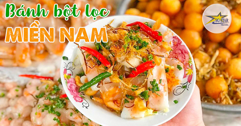 Sự đặc sắc của bánh bột lọc miền Nam làm thổn thức thực khách