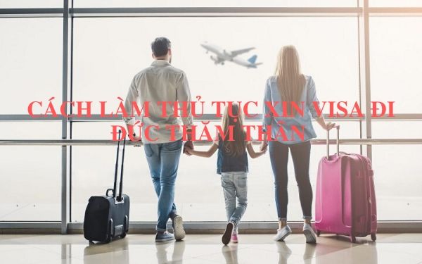 thu tuc xin visa di duc tham than nhu the nao 1