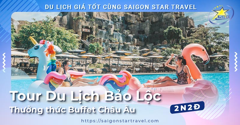 Tour Bảo Lộc 2 ngày 2 đêm Lưu Trú Resort Đẳng Cấp | Saigon Star Travel Tour Bảo Lộc 2 ngày 2 đêm Lưu Trú Resort Đẳng Cấp
