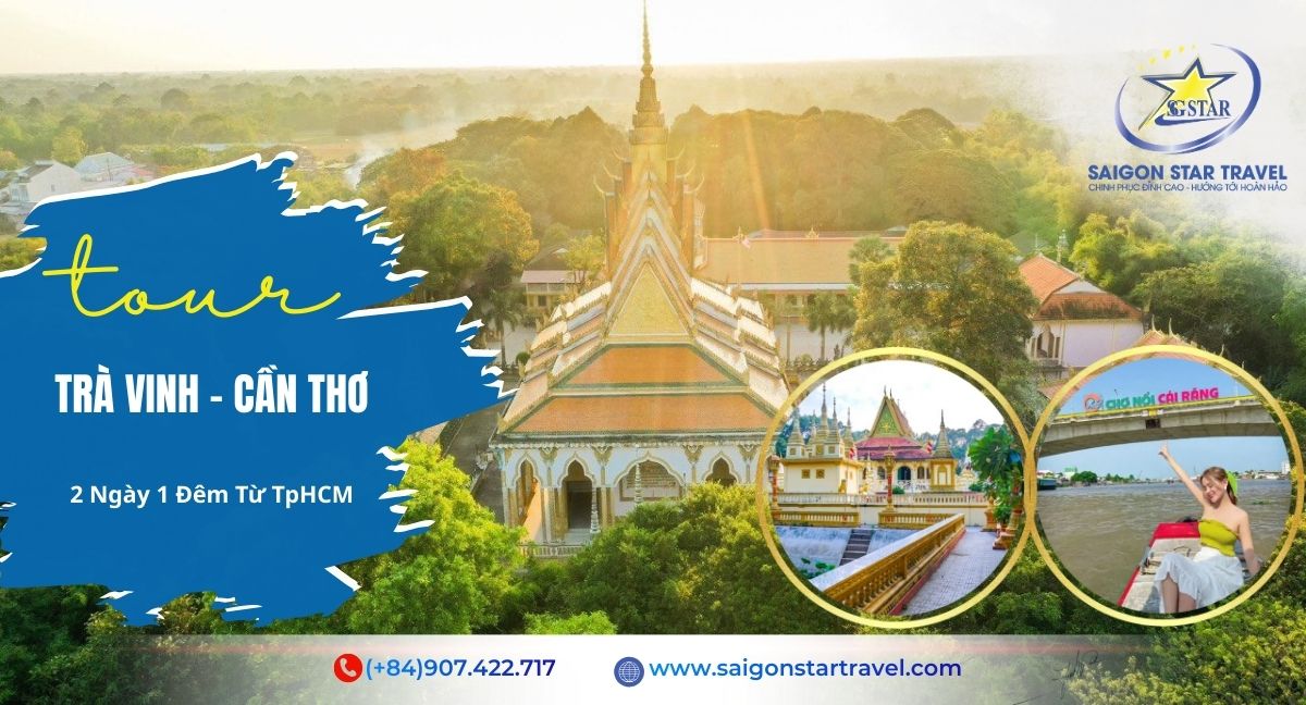 Tour Trà Vinh Cần Thơ 2 ngày 1 đêm