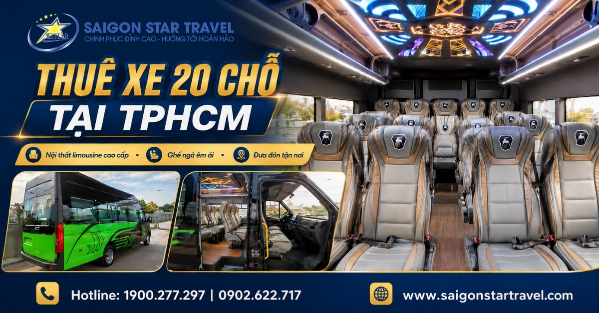 Thuê Xe Du Lịch 20 Chỗ Tại TpHCM: Hạng Phổ Thông, Có Tài Xế