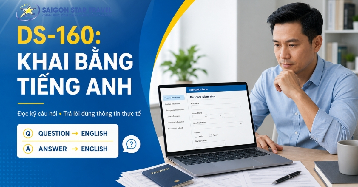 Hỗ Trợ Khai DS-160 Visa Mỹ | Rà Soát Hồ Sơ - Saigon Star Travel