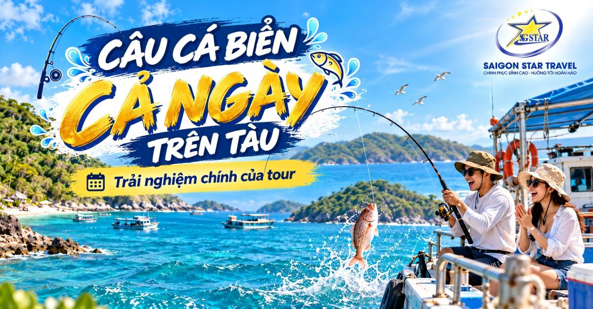 Tour Câu Cá Nam Du 2 Ngày 2 Đêm Từ TpHCM – Khởi Hành Tối Thứ 6