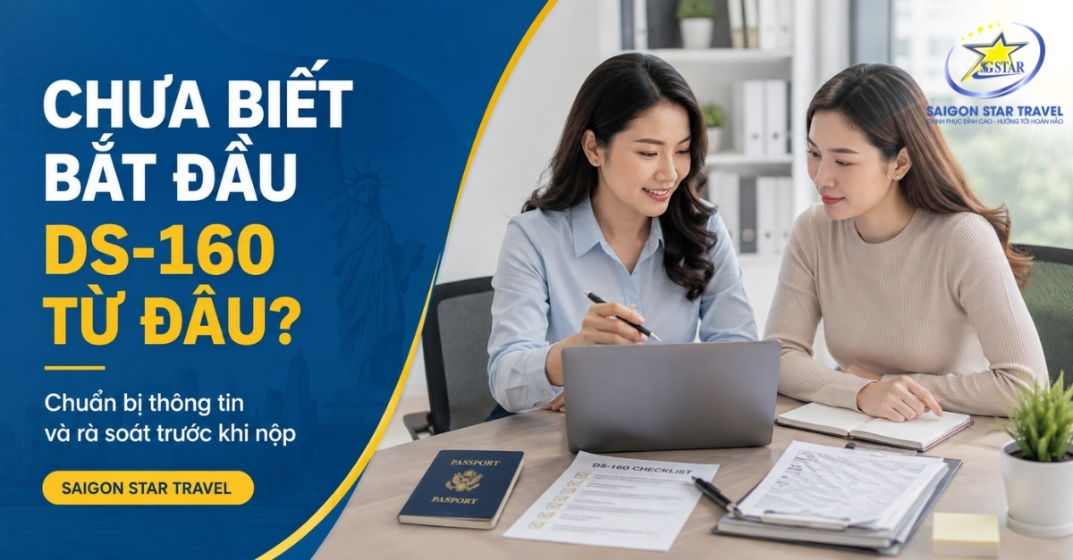 Hỗ Trợ Khai DS-160 Visa Mỹ | Rà Soát Hồ Sơ - Saigon Star Travel