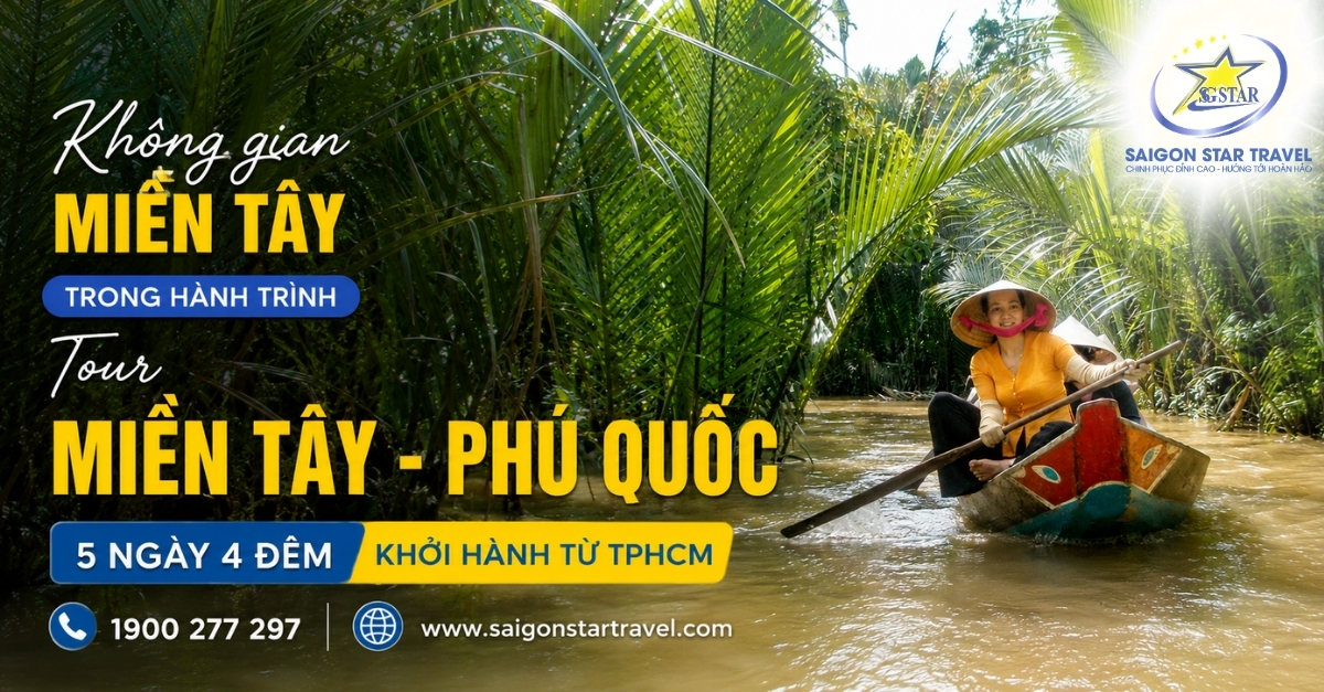 Tour Miền Tây Phú Quốc 5N4Đ Từ TpHCM | Trọn Gói Giá Tốt Cho Đoàn Riêng