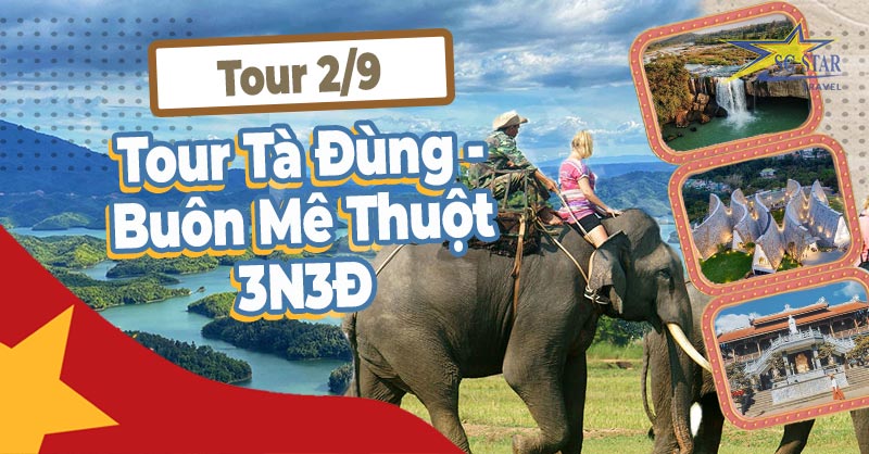Tour Du Lịch Tà Đùng - Buôn Mê Thuột Lễ 2/9 3N3Đ Hot Nhất