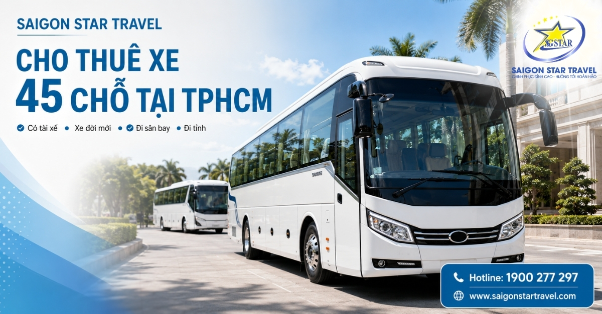 Thuê Xe 45 Chỗ Tại TpHCM Có Tài Xế, Bảng Giá Mới 2026