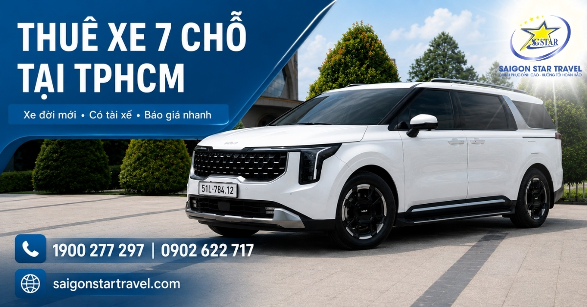 Thuê Xe 7 Chỗ Tại TpHCM Có Tài Xế - Bảng Giá Theo Gói, Theo Ngày, Theo Tuyến