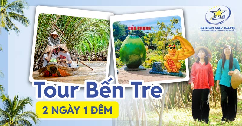 Tour Bến Tre 2 Ngày 1 Đêm | Hành Trình Đầy Sắc Màu Tại Miền Tây