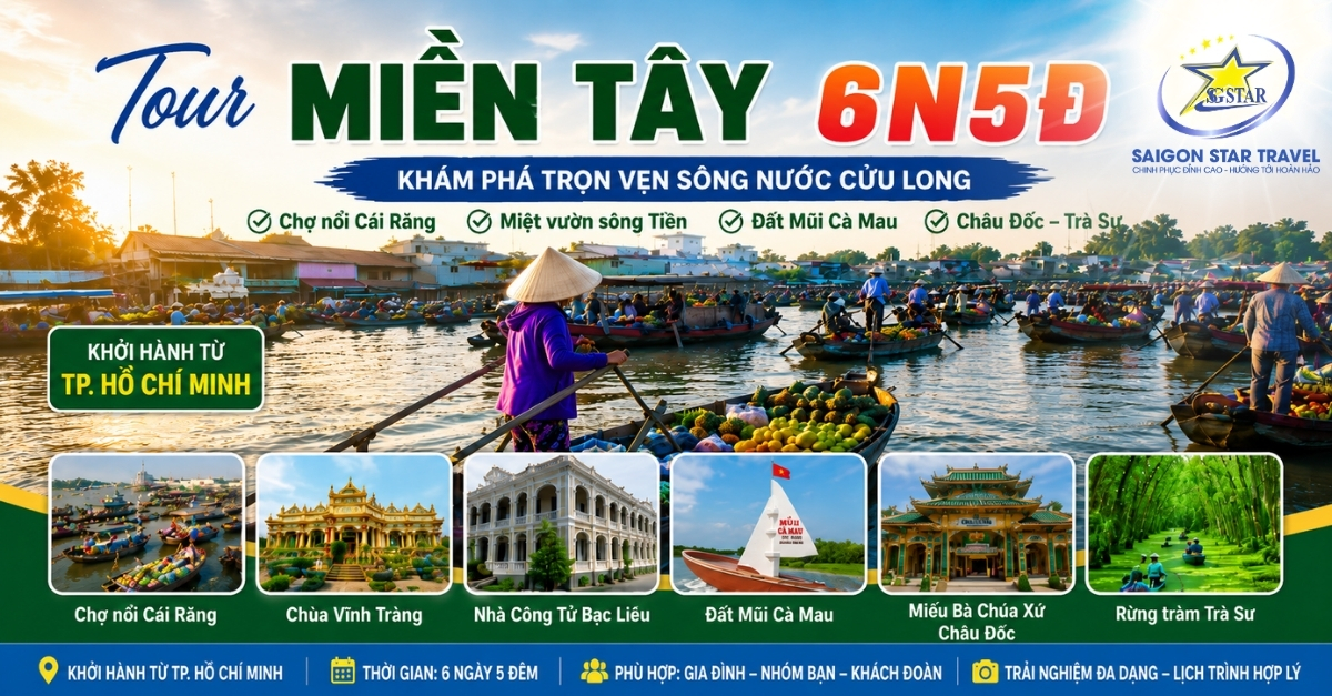 Tour Miền Tây 6 ngày 5 đêm từ TpHCM cho nhóm khách đi riêng