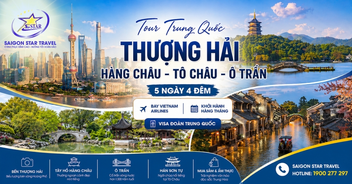 Tour Thượng Hải - Hàng Châu - Tô Châu - Ô Trấn 5N4Đ Từ TpHCM