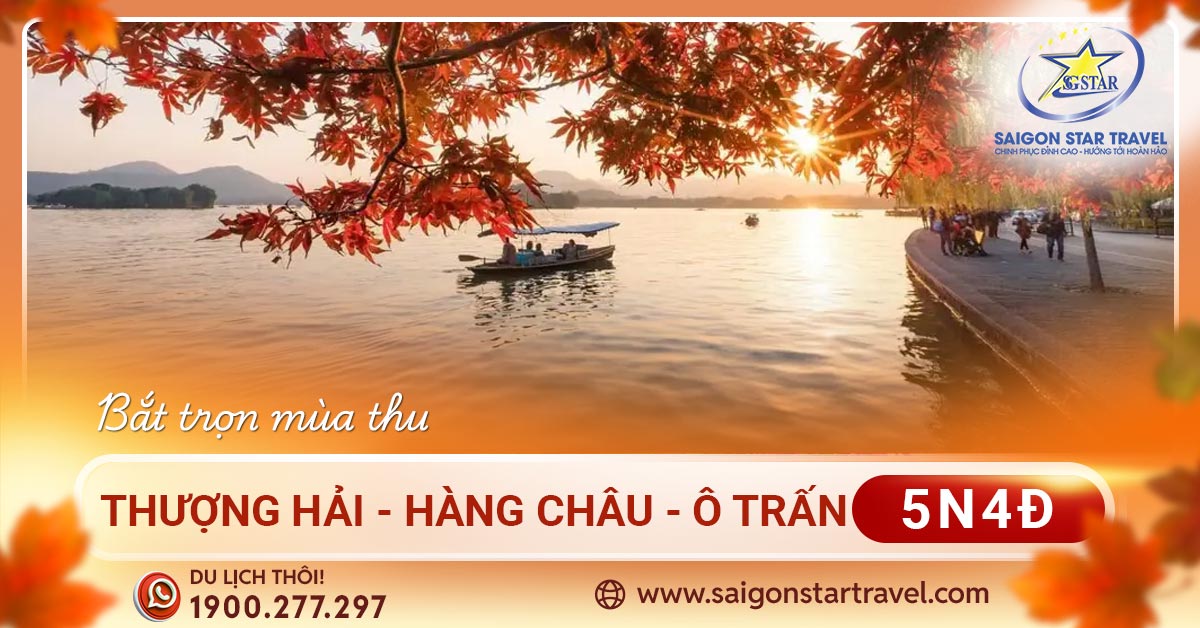 Tour Trung Quốc 5 Ngày 4 Đêm - Thượng Hải - Hàng Châu - Tô Châu - Ô Trấn