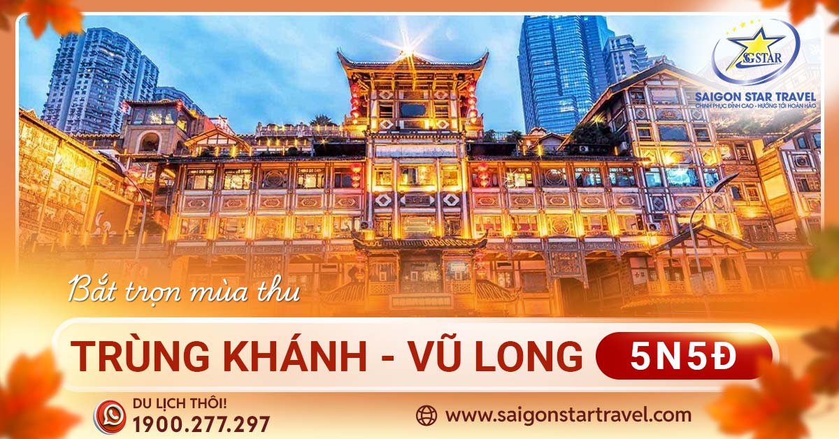 Tour Du lịch Trung Quốc 5N5Đ - Trùng Khánh - Vũ Long