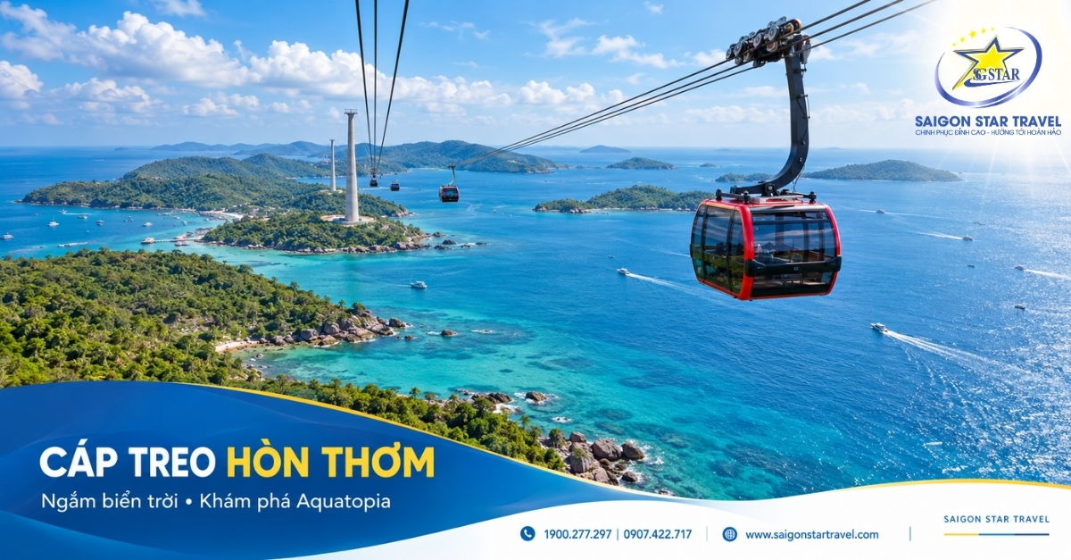 Cáp treo Hòn Thơm vượt biển Phú Quốc cùng Saigon Star Travel