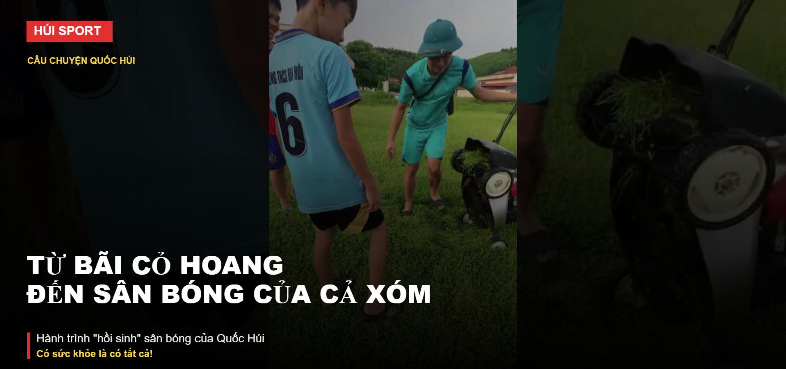 Từ bãi cỏ hoang đến sân bóng của cả xóm – Câu chuyện phía sau Quốc Húi