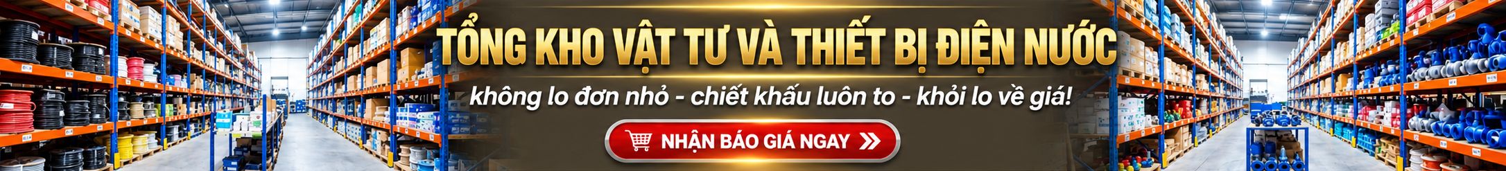 Banner đầu trang Tổng Kho Vật Tư và Thiết Bị Điện Nước Chính Hãng