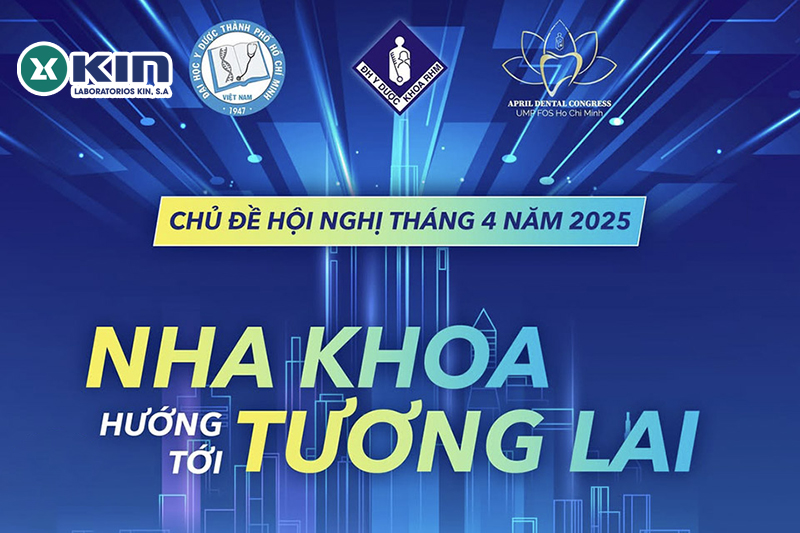 HNT4 2025 - KIN Việt Nam tại Hội nghị Khoa học Kỹ thuật và Đào tạo liên tục Răng Hàm Mặt Lần thứ 47