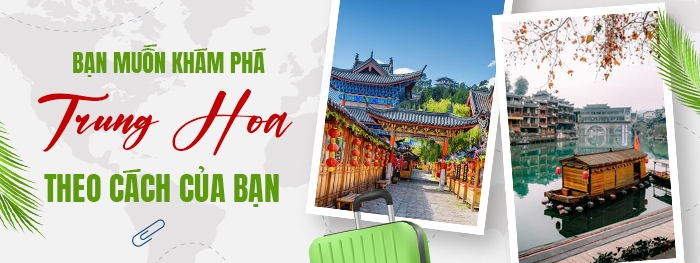 Bạn muốn khám phá Trung Hoa theo cách của bạn