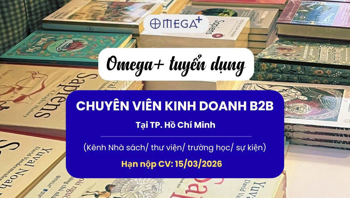 Omega+ tuyển dụng chuyên viên kinh doanh B2B tại TP.HCM