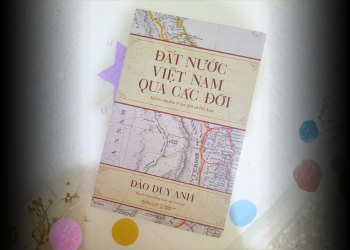 Đất nước Việt Nam qua các đời - Cuốn sách cần có trong tủ của các mọt