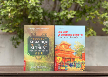 Khoa học, kỹ thuật và quyền lực: Diện mạo Việt Nam tiền hiện đại qua hai công trình nghiên cứu