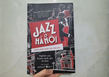 Hành trình nhạc jazz được tiếp nhận, biến đổi và định hình tại Hà Nội