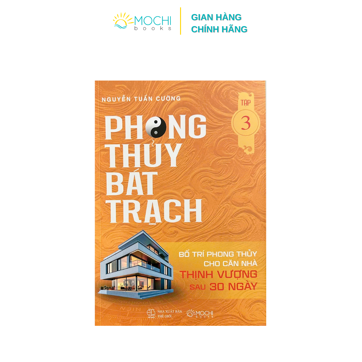 Sách - Phong thủy bát trạch (Tập 3): Bố trí phong thủy cho căn nhà thịnh vượng sau 30 ngày