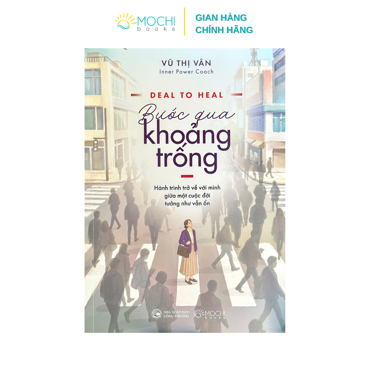 Sách - Deal to heal - Bước qua khoảng trống: Hành trình trở về với mình giữa một cuộc đời tưởng như vẫn ổn