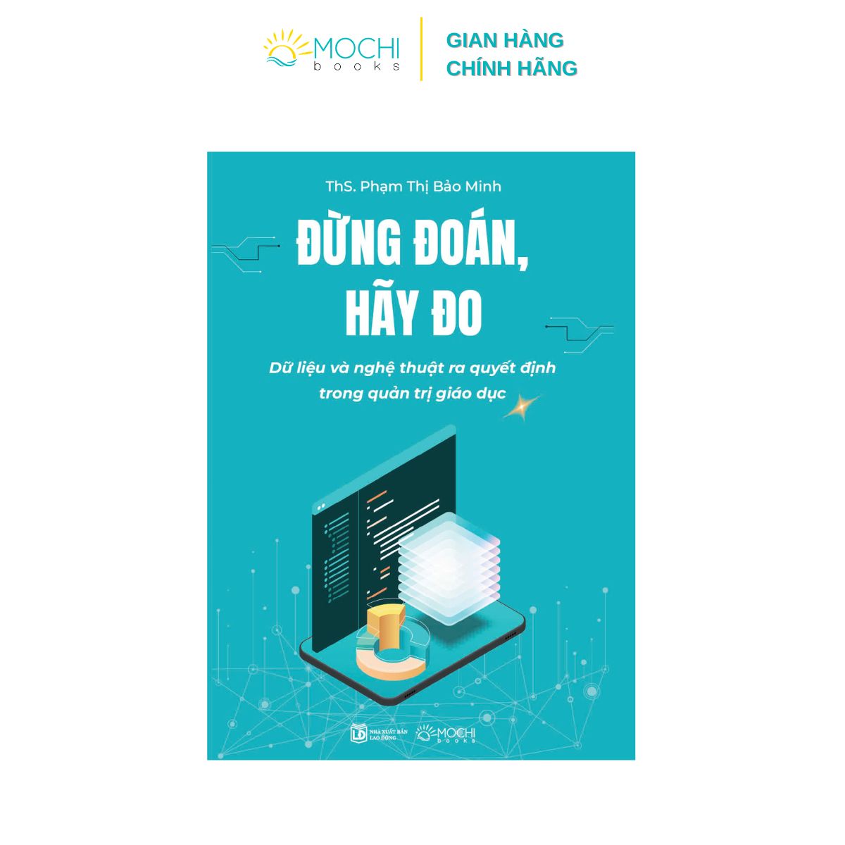 Sách - Đừng đoán, hãy đo: Dữ liệu và nghệ thuật ra quyết định trong quản trị giáo dục