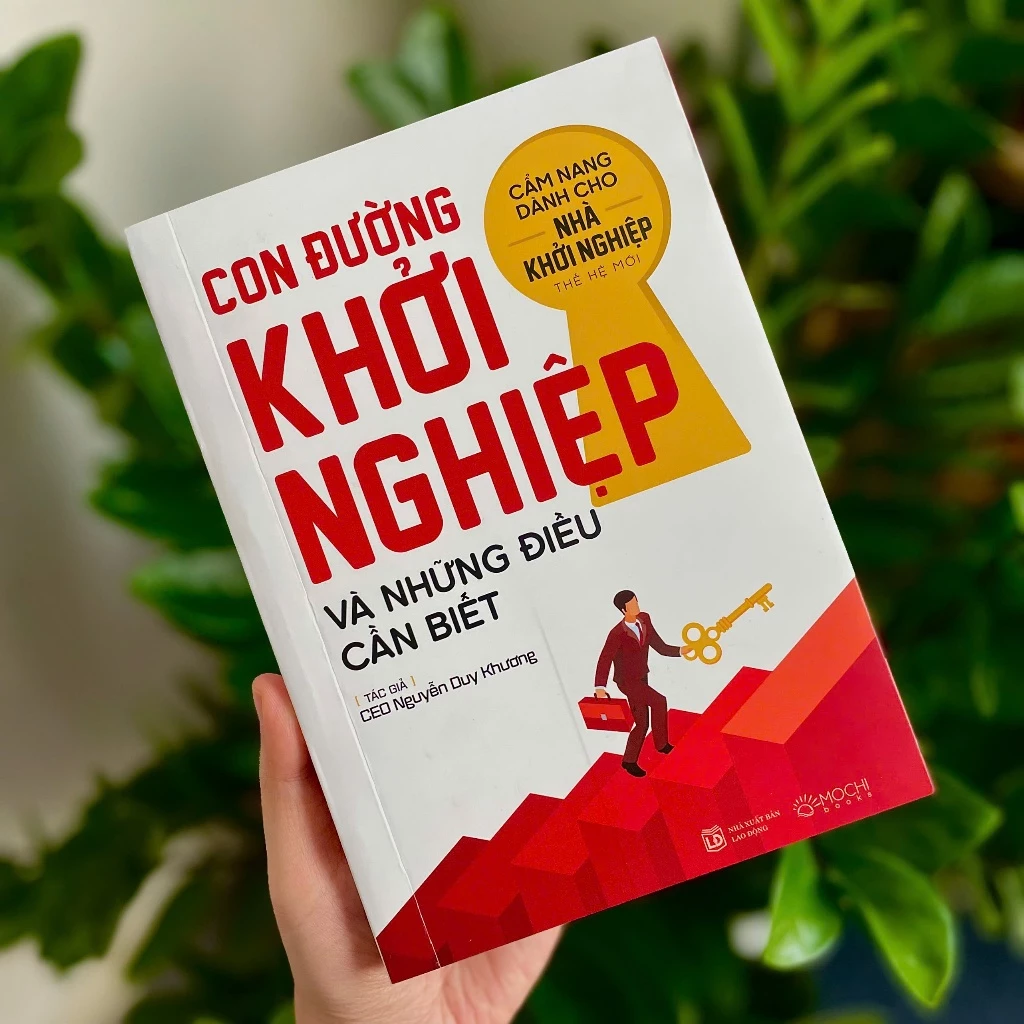 Con đường khởi nghiệp và những điều cần biết (Cẩm nang dành cho nhà khởi nghiệp thế hệ mới)