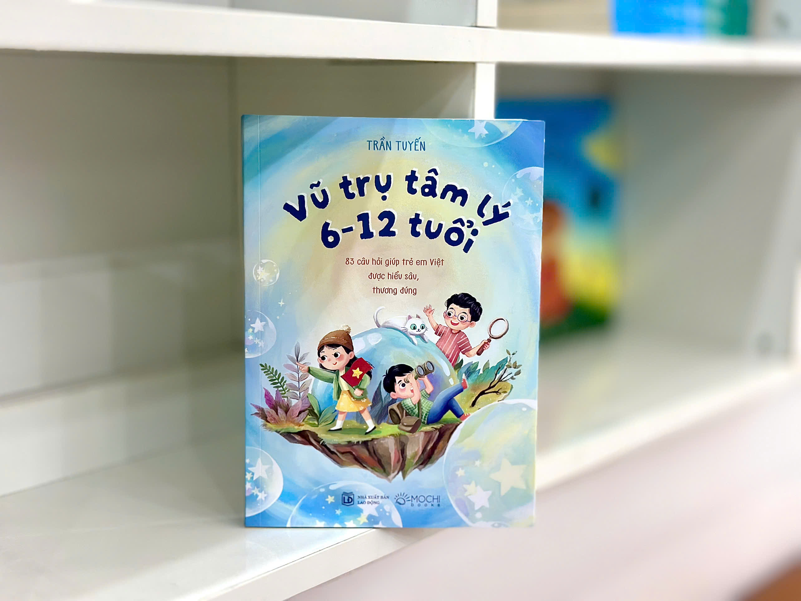 Sách - Vũ trụ tâm lý 6 - 12 tuổi (83 câu hỏi giúp trẻ em Việt được hiểu sâu, thương đúng)