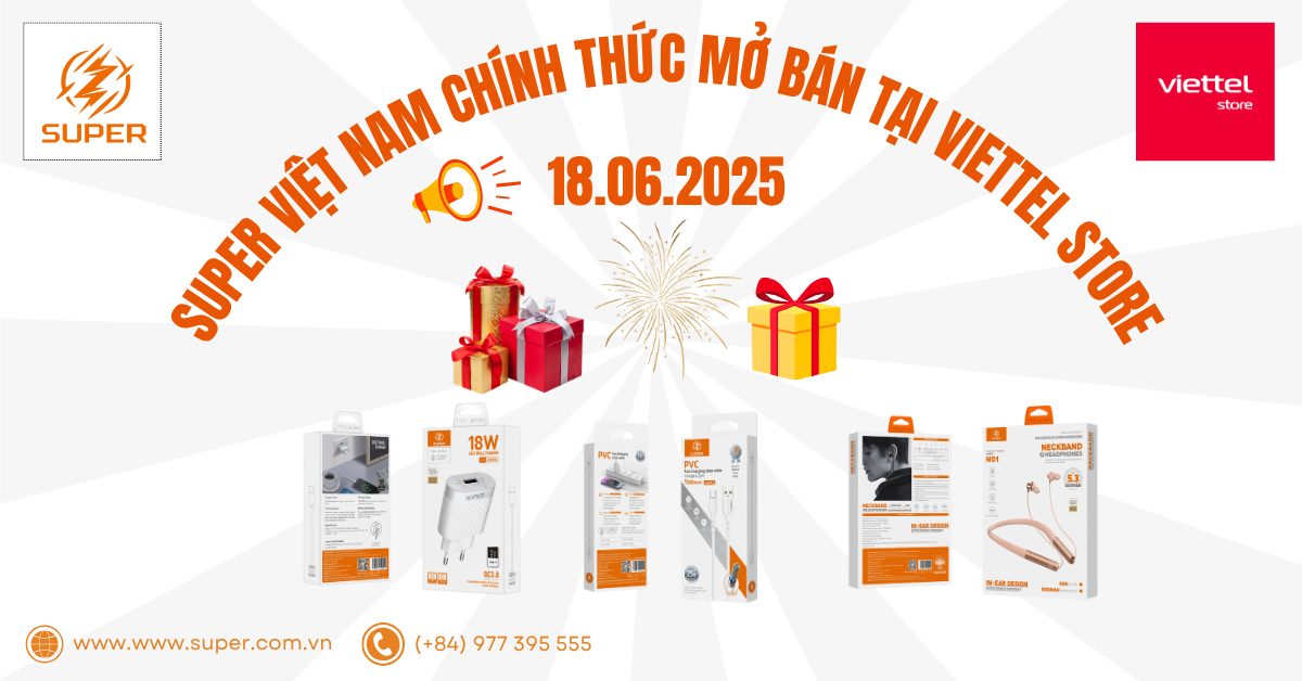 Tưng Bừng Mở Bán Phụ Kiện SUPER Tại Viettel Store Trên Toàn Quốc Từ Ngày 18/06/2025