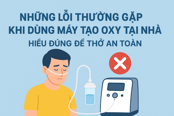 Những Lỗi Thường Gặp Khi Dùng Máy Tạo Oxy Tại Nhà: Hiểu Đúng Để Thở An Toàn