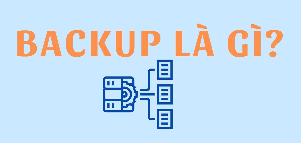 Backup dữ liệu – Nền tảng kỹ thuật bảo vệ an toàn cho mọi dự án hình ảnh