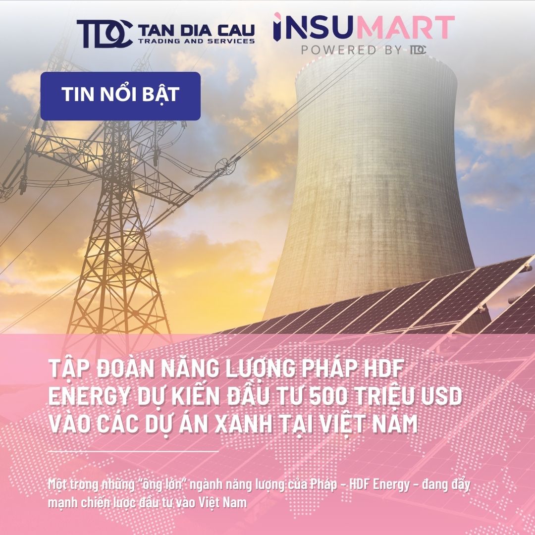 Tập đoàn năng lượng Pháp HDF Energy dự kiến đầu tư 500 triệu USD vào các dự án xanh tại Việt Nam