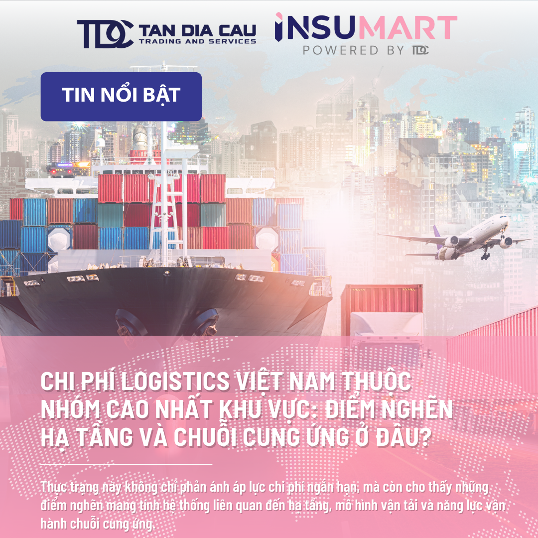 Chi phí logistics Việt Nam thuộc nhóm cao nhất khu vực: Điểm nghẽn hạ tầng và chuỗi cung ứng ở đâu?