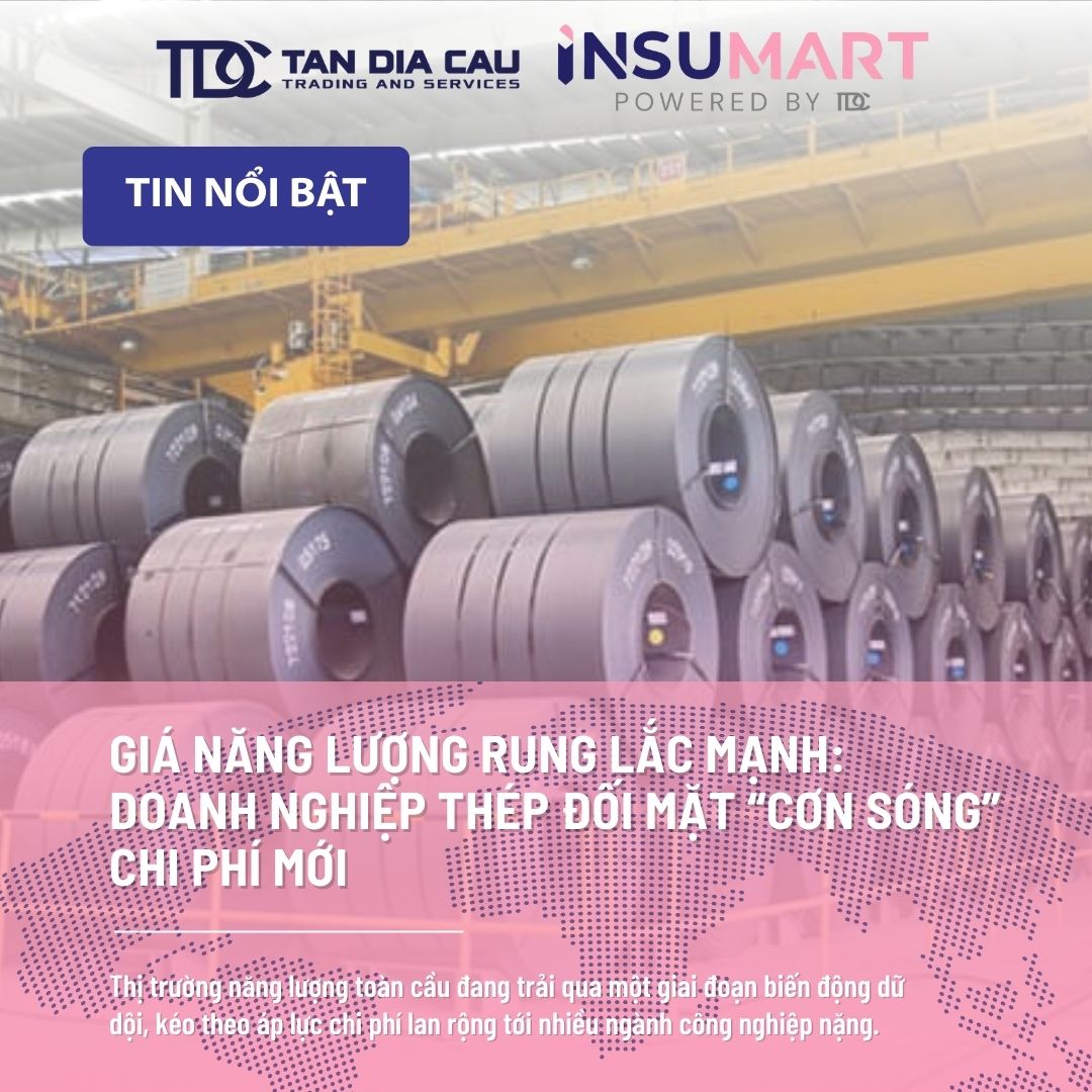 Giá năng lượng rung lắc mạnh: Doanh nghiệp thép đối mặt “cơn sóng” chi phí mới