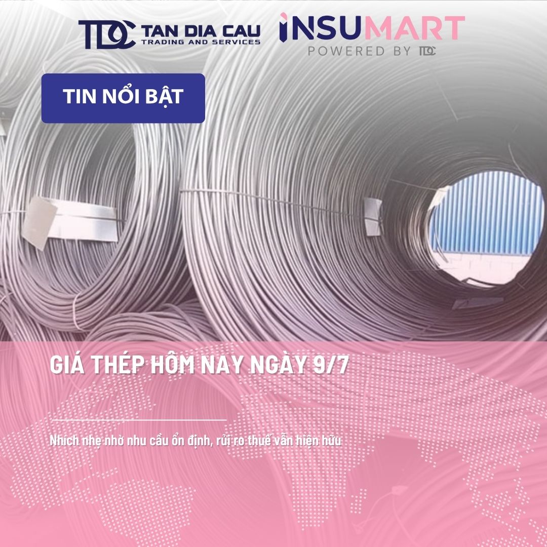 Giá thép hôm nay 9/7: Nhích nhẹ nhờ nhu cầu ổn định, rủi ro thuế vẫn hiện hữu