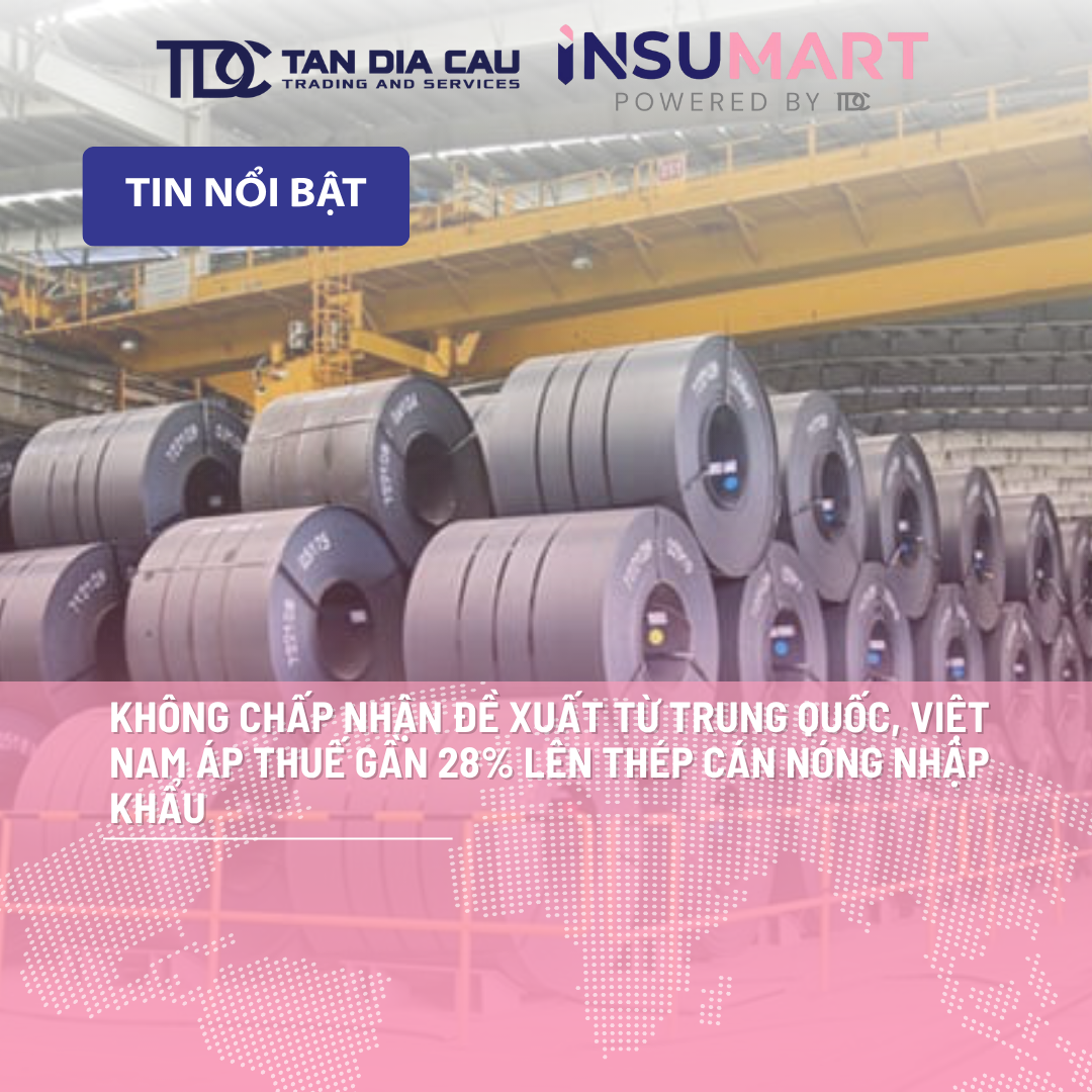 Không chấp nhận đề xuất từ Trung Quốc, Việt Nam áp thuế gần 28% lên thép cán nóng nhập khẩu