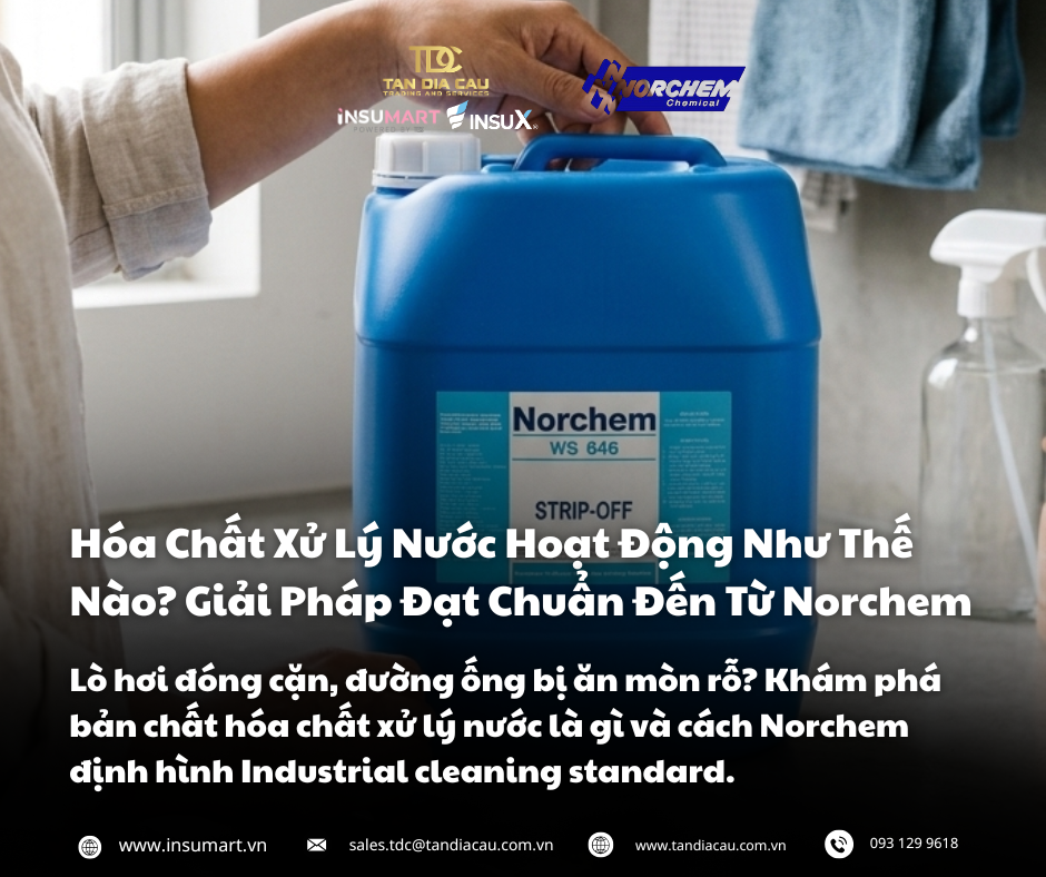Hóa Chất Xử Lý Nước Hoạt Động Thế Nào? Giải Mã Tiêu Chuẩn Norchem