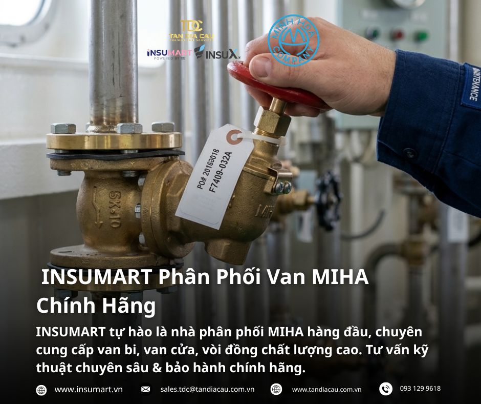 INSUMART Phân Phối Van MIHA Chính Hãng: Giải Pháp Kiểm Soát Lưu Chất Việt