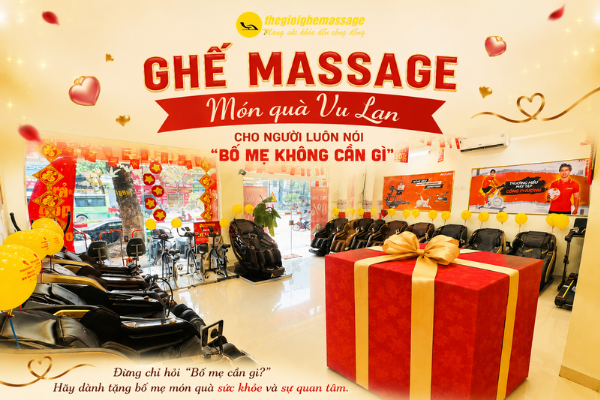 Ghế Massage – Món Quà Vu Lan Cho Người Luôn Nói “Bố Mẹ Không Cần Gì”